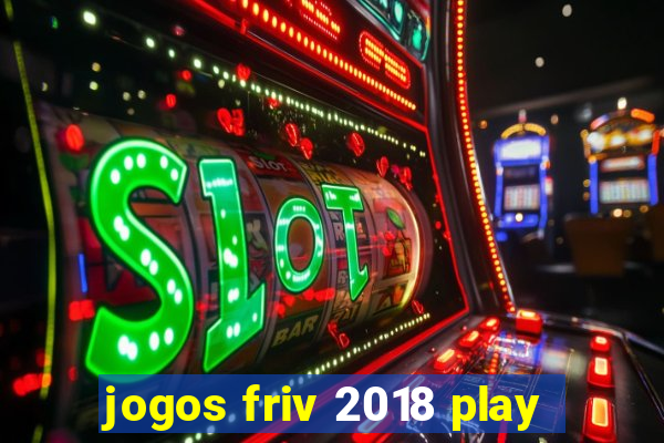 jogos friv 2018 play