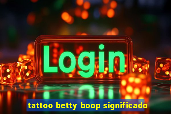 tattoo betty boop significado