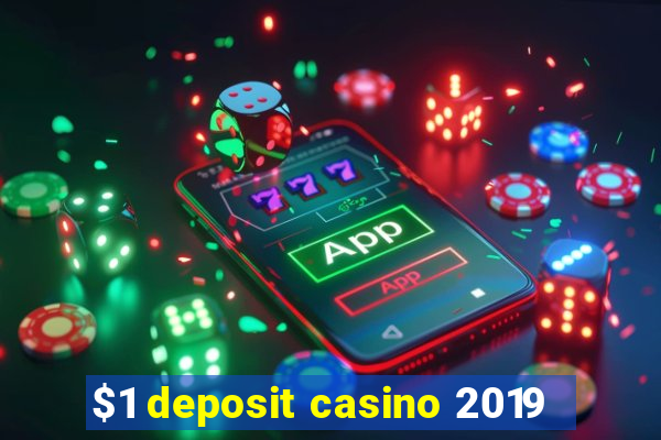 $1 deposit casino 2019