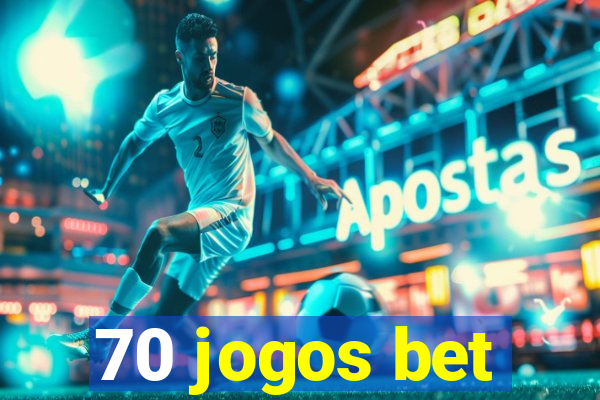 70 jogos bet