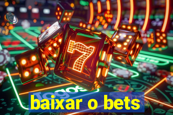 baixar o bets