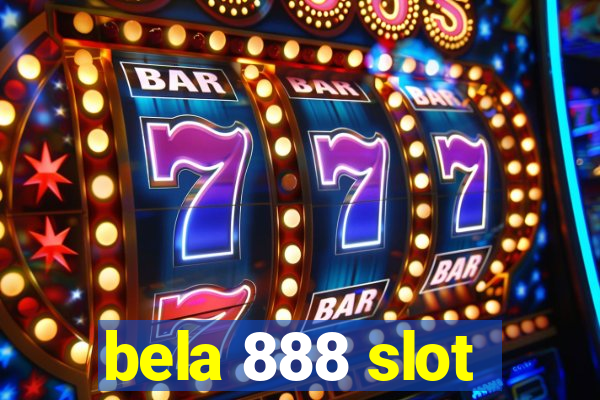 bela 888 slot