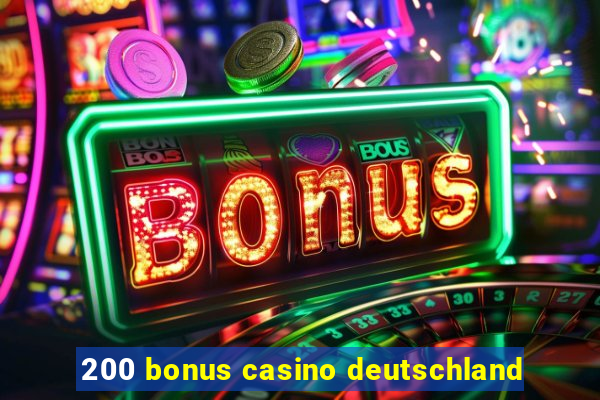 200 bonus casino deutschland