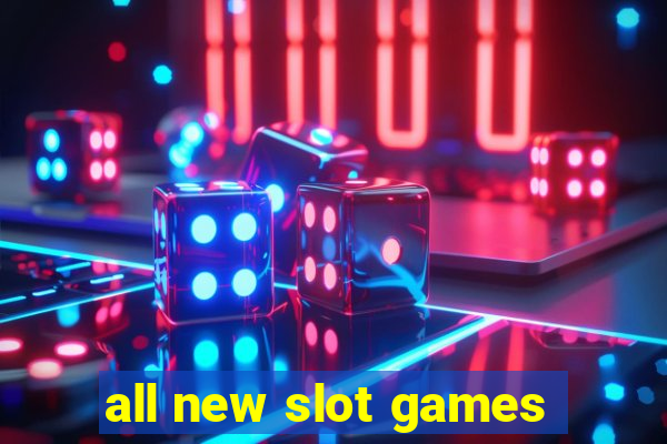 all new slot games