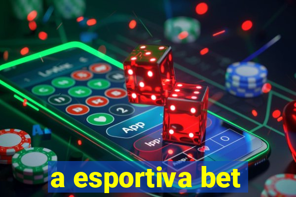 a esportiva bet