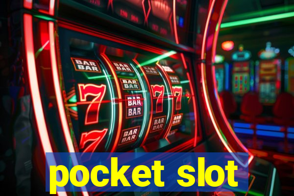 pocket slot