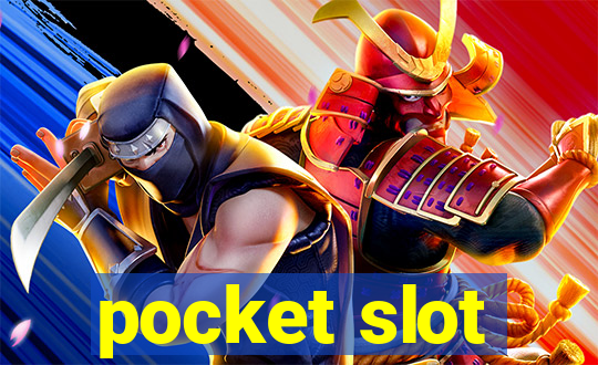 pocket slot