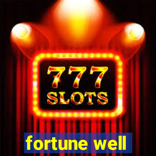 fortune well