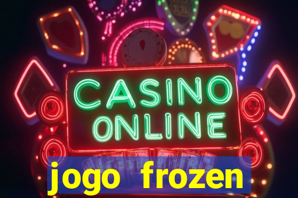 jogo frozen problema em dobro