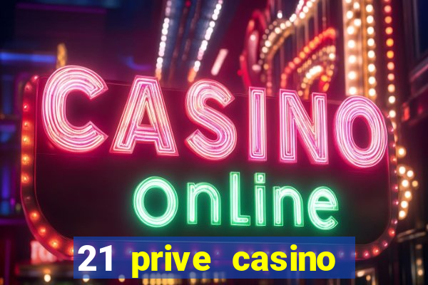 21 prive casino sister sites