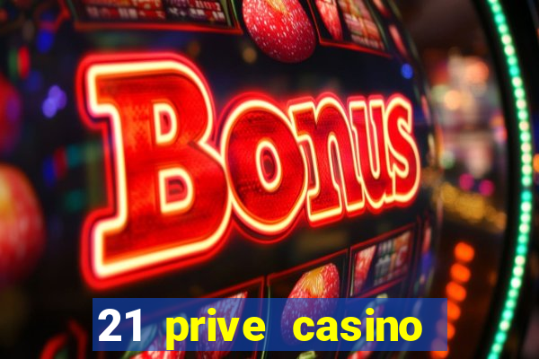 21 prive casino sister sites