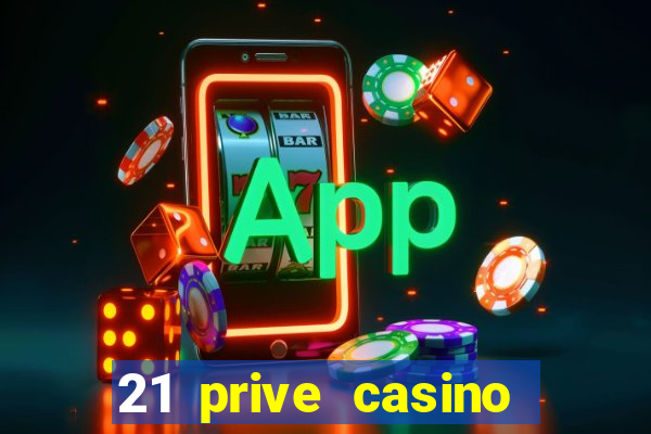 21 prive casino sister sites