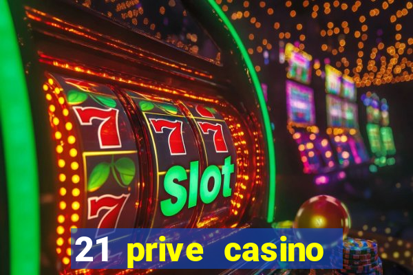 21 prive casino sister sites