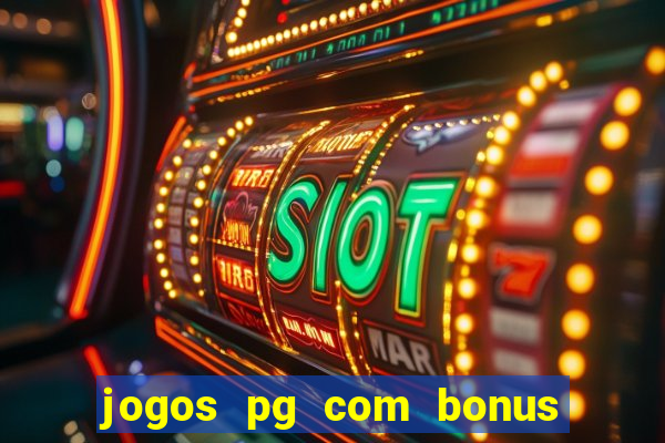 jogos pg com bonus de cadastro