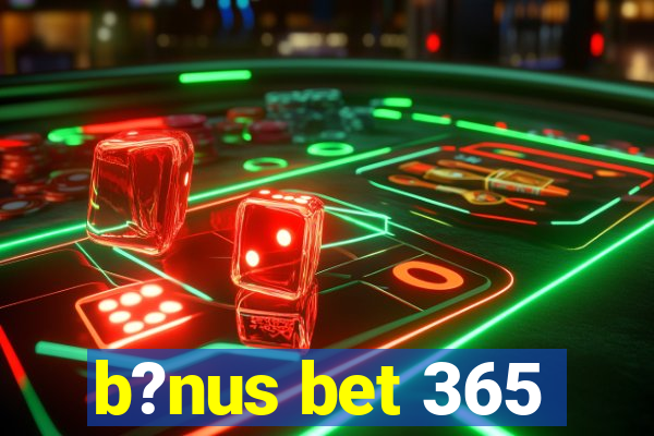 b?nus bet 365