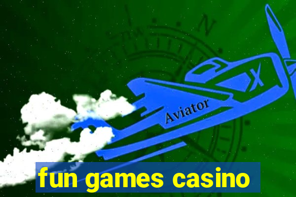 fun games casino