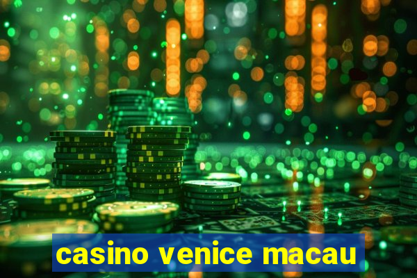 casino venice macau