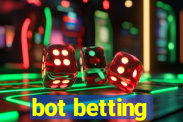 bot betting