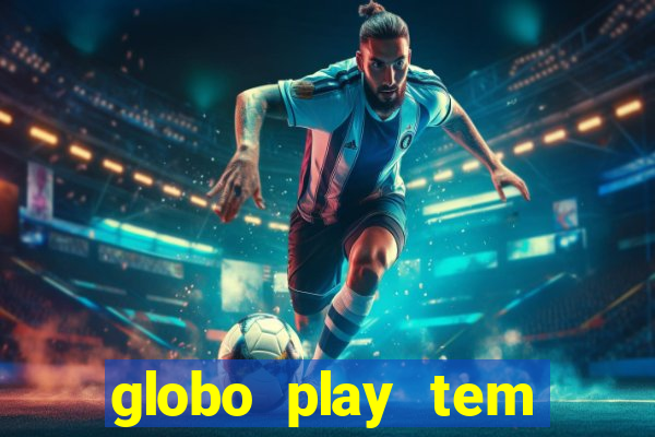 globo play tem jogo ao vivo