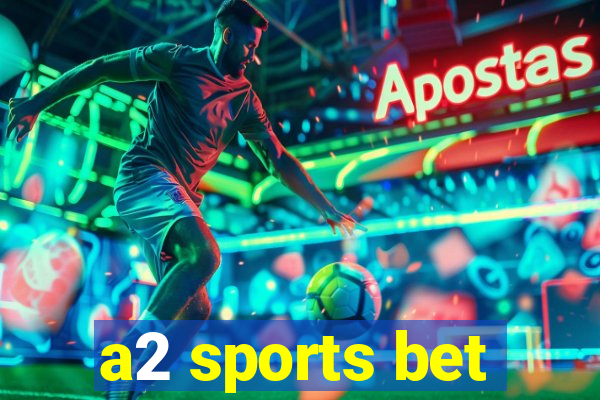 a2 sports bet