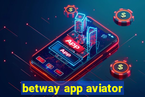 betway app aviator