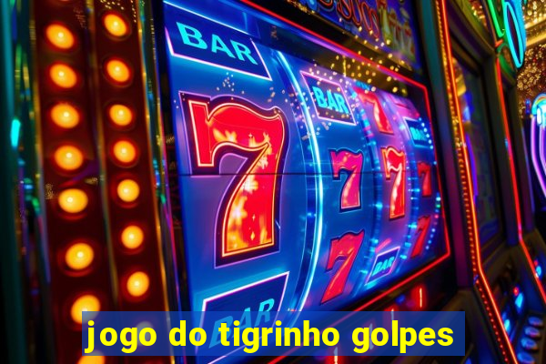 jogo do tigrinho golpes