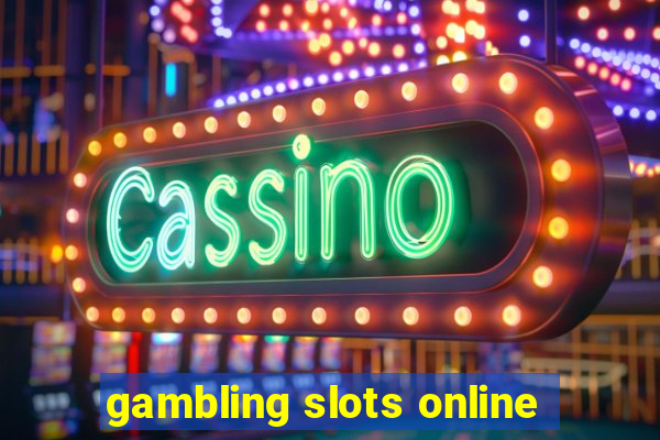 gambling slots online