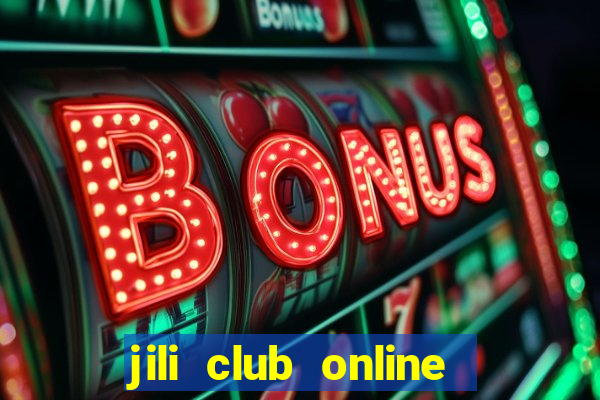 jili club online casino slots