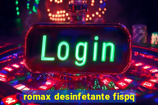 romax desinfetante fispq