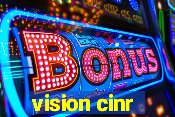 vision cinr