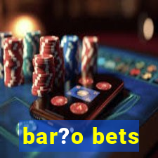 bar?o bets