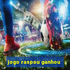 jogo raspou ganhou