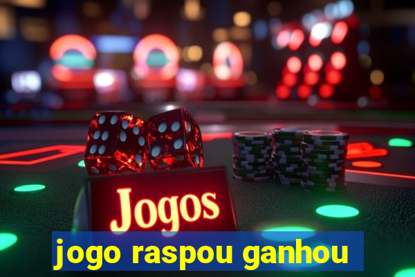 jogo raspou ganhou