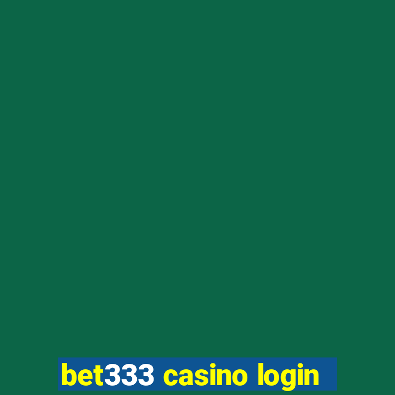 bet333 casino login