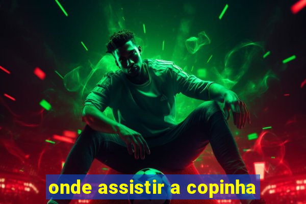 onde assistir a copinha