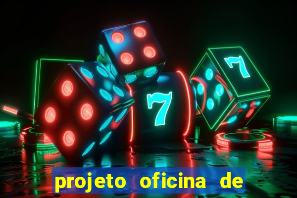 projeto oficina de jogos educativos