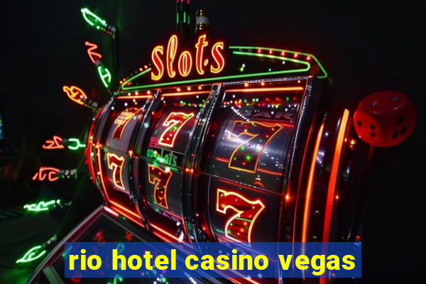 rio hotel casino vegas