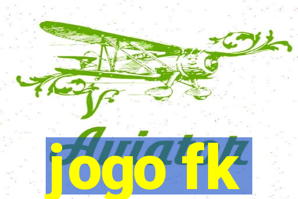 jogo fk