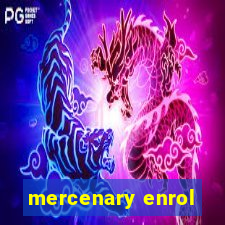 mercenary enrol