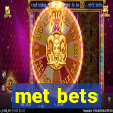 met bets