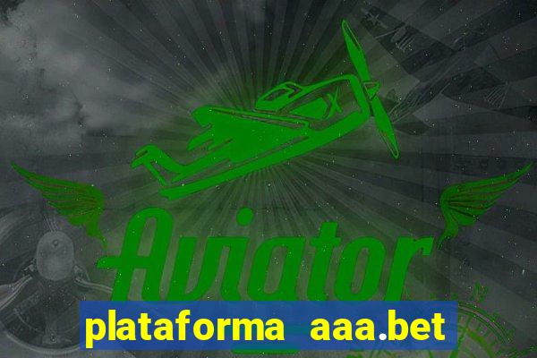 plataforma aaa.bet é confiável