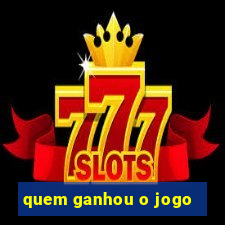 quem ganhou o jogo