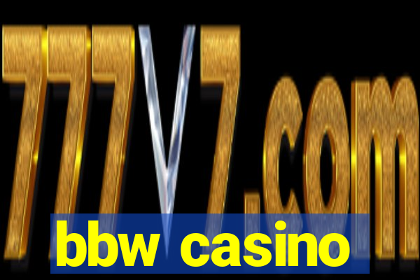 bbw casino