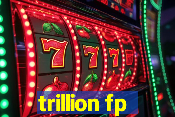 trillion fp