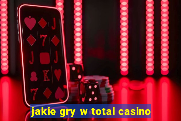 jakie gry w total casino