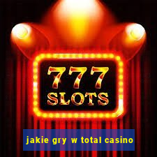 jakie gry w total casino