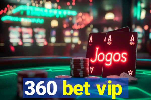 360 bet vip