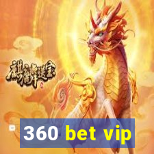 360 bet vip