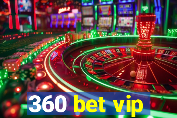 360 bet vip