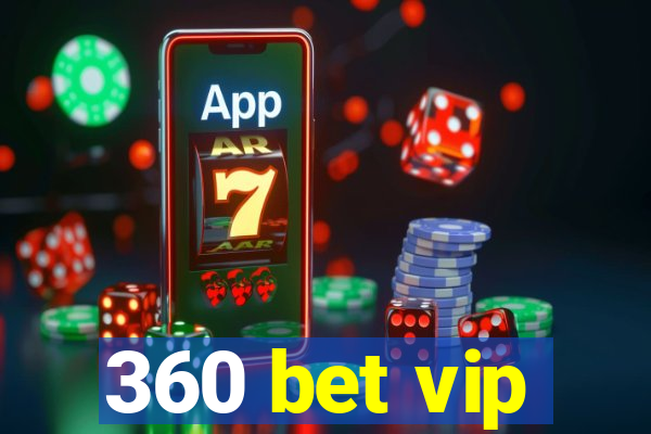 360 bet vip